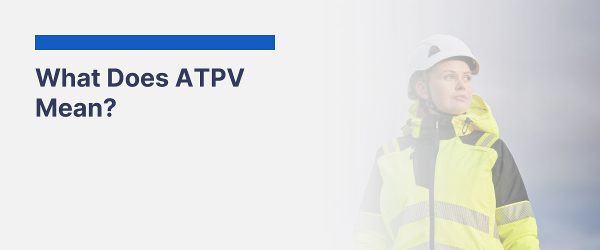 What Does ATPV Mean? Arc Flash Rating Explained | EPT Workwear